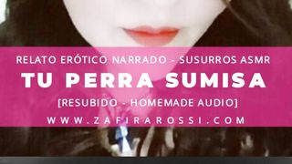 TU PERRA SUMISA | RELATO ERÓTICO BDSM | SUSURROS ASMR | VOZ ARGENTINA