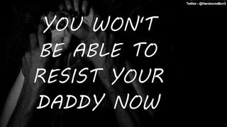 You won't be able to Resist your Daddy now