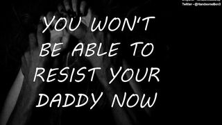 You won't be able to Resist your Daddy now