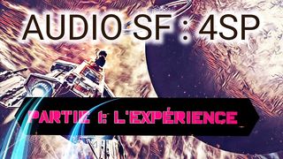 [Audio FR] roleplay de science fiction - 4SP part 1 : l'experience - domination, controle mental