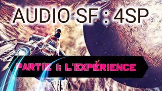 [Audio FR] roleplay de science fiction - 4SP part 1 : l'experience - domination, controle mental