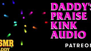 Daddy's Praise Kink Audio (Soft & Dirty ASMR Audio for Sub Sluts)