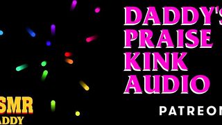 Daddy's Praise Kink Audio (Soft & Dirty ASMR Audio for Sub Sluts)