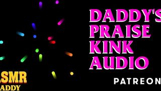 Daddy's Praise Kink Audio (Soft & Dirty ASMR Audio for Sub Sluts)