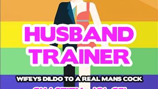 Husband Trainer Wifeys Dildo to a Real Mans Cock