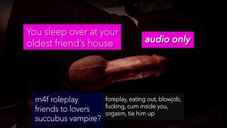 M4F You spend the night at your friend's and show him your Vampire Powers