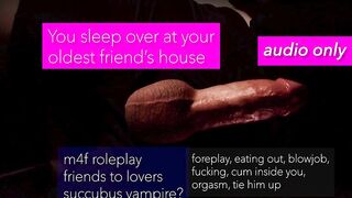 M4F You spend the night at your friend's and show him your Vampire Powers