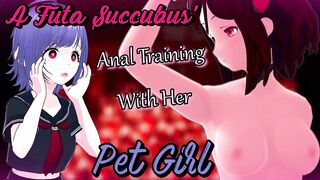 [F4F] A Futa Succubus Trains Her Pet Girl In Anal [Futanari] [Domme] [Pussy Fingering]