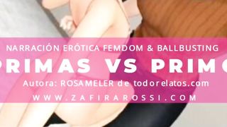 PRIMAS VS PRIMO | NARRACIÓN EROTICA | BDSM - BALLBUSTING - SPH | PORN AUDIO
